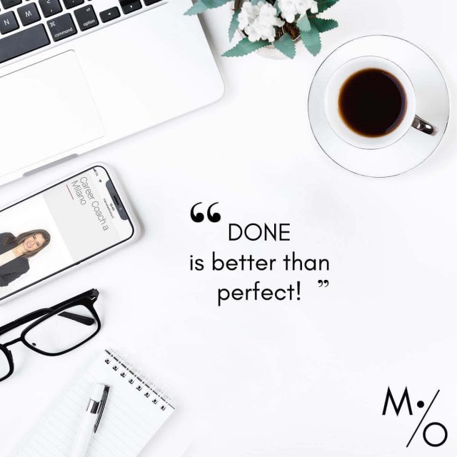 Done is better than perfect Done is better than perfect